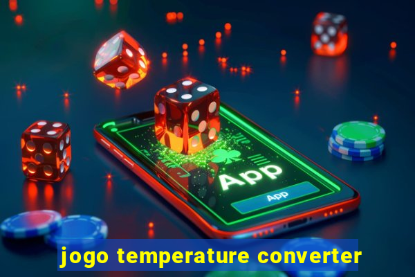 jogo temperature converter